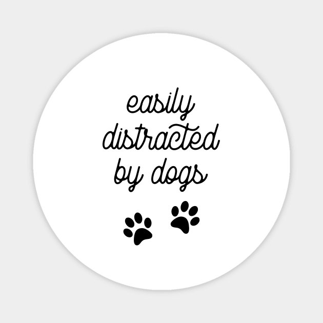 Easily distracted by dogs Magnet by LemonBox